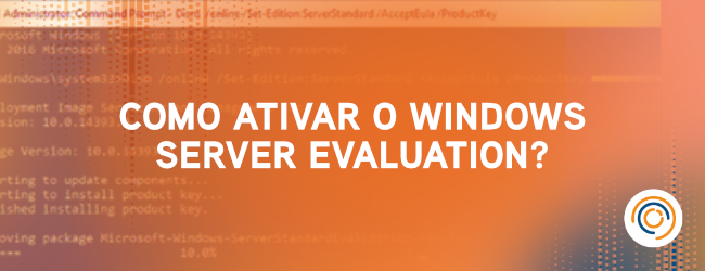 Como ativar o Windows Server Evaluation?