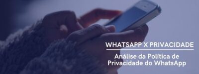 Análise da Política de Privacidade do WhatsApp